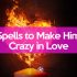 Spell To Make Him Crazy In Love