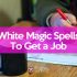 Spells to find a job