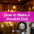 How to Make a Voodoo Doll