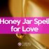 Honey Spells For Love