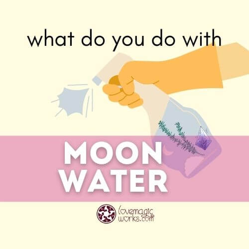 What do you do with Moon Water