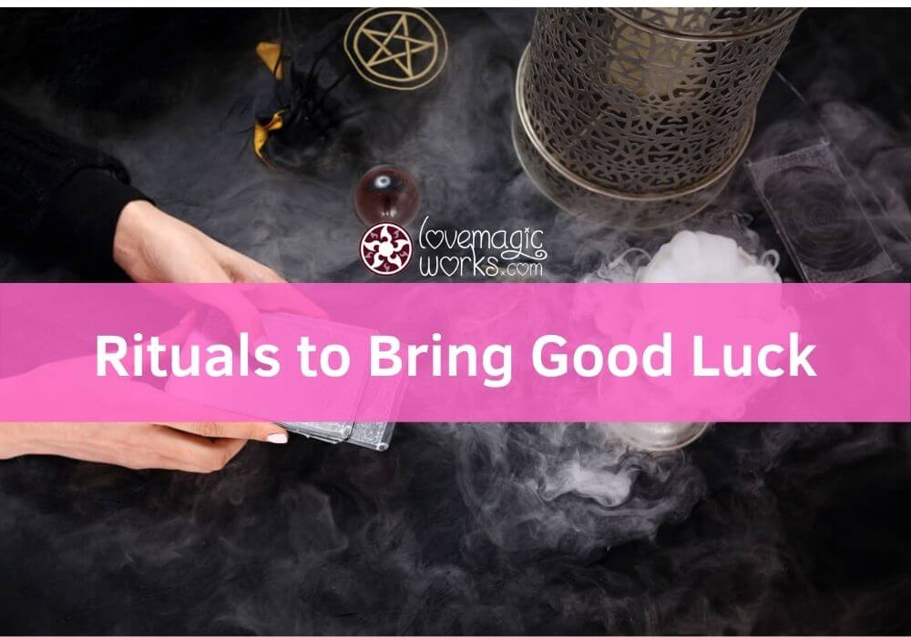 Rituals to Bring Good Luck and Protection